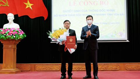 Bổ nhiệm Giám đốc NHNN Chi nhánh tỉnh Yên Bái