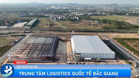 Trung tâm Quốc tế Logistics Bắc Giang: Tái khởi động dự án chiến lược
