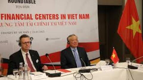 Tạo điều kiện thuận lợi nhất cho các doanh nghiệp Đức tham gia xây dựng trung tâm tài chính quốc tế tại Việt Nam