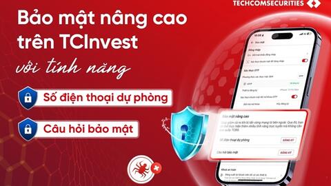 TCBS tăng cường bảo mật tài khoản và an toàn giao dịch