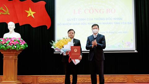Bổ nhiệm Giám đốc NHNN Chi nhánh tỉnh Yên Bái