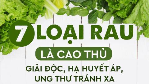 7 loại rau là CAO THỦ giải độc, hạ huyết áp tự nhiên không cần thuốc, ăn hàng ngày còn phòng ung thư, giảm mỡ máu