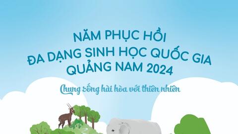 Quảng Nam triển khai chuỗi hoạt động bảo vệ đa dạng sinh học