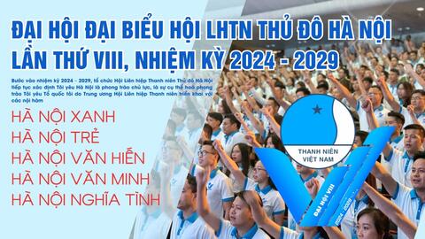Sáng nay, khai mạc Đại hội VIII Hội LHTN TP Hà Nội