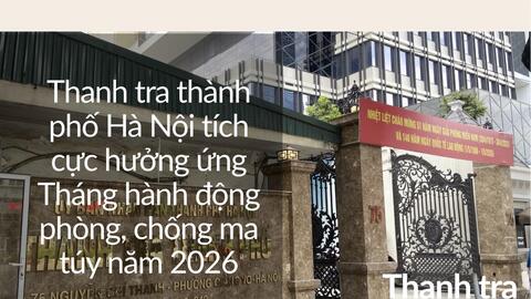 Thanh tra thành phố Hà Nội hưởng ứng Tháng hành động phòng, chống ma túy năm 2026