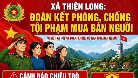 Quyết tâm của xã Thiện Long (Lạng Sơn) triển khai kế hoạch phòng, chống mua bán người