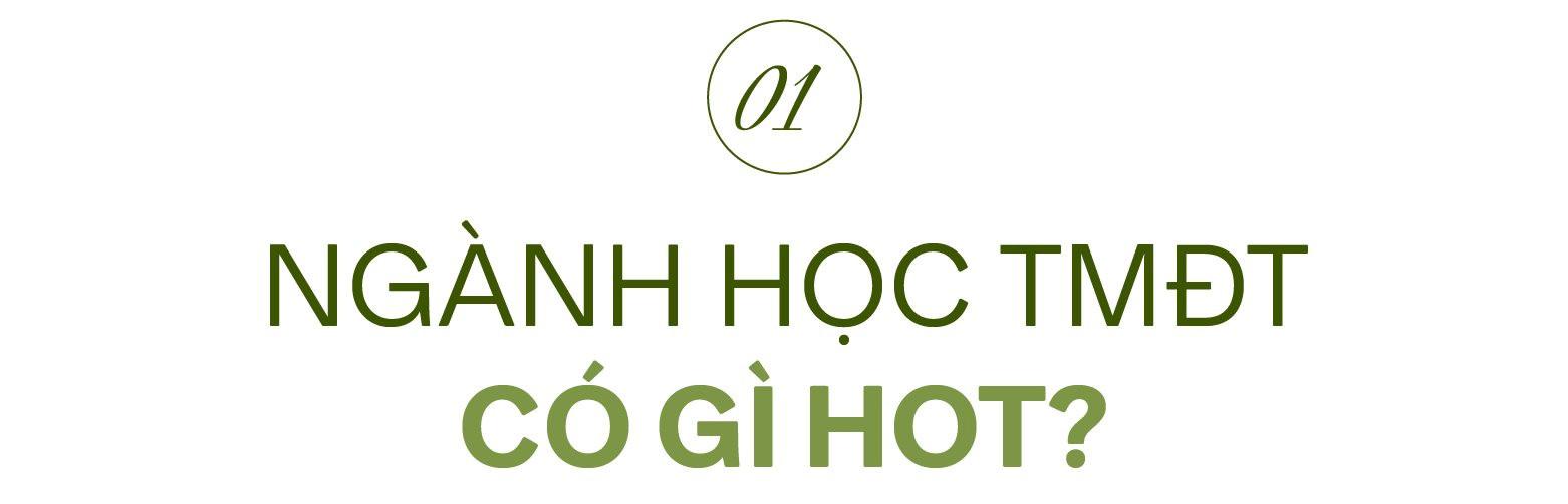 Ngành học TMĐT có gì hot đến vậy mà sinh viên thi 9 điểm/môn chưa chắc đỗ? - Ảnh 1.