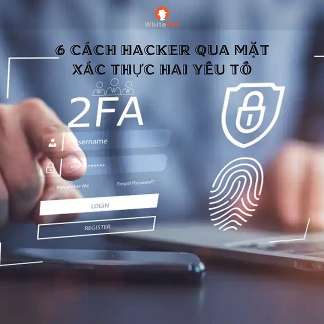 Hacker vẫn có thể lấy thông tin người dùng khi đã xác thực 2 lớp